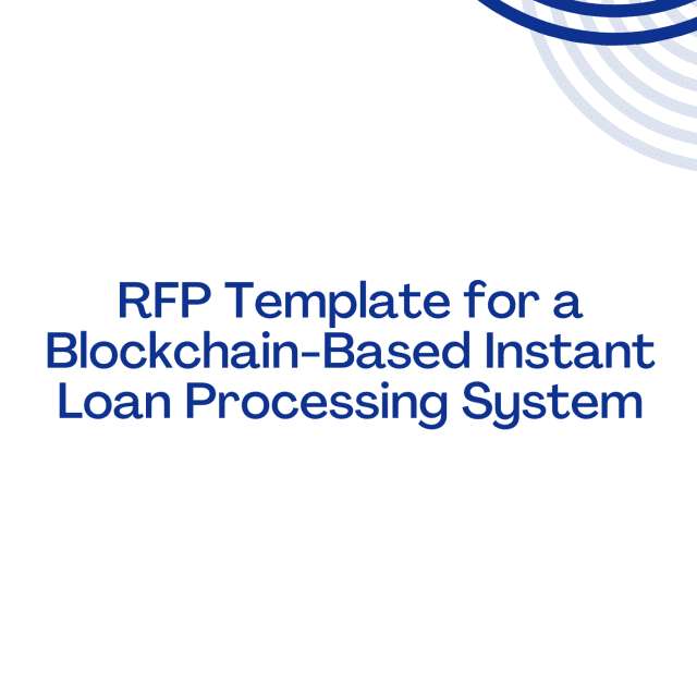 RFP Template for a Blockchain-Based Instant Loan Processing System